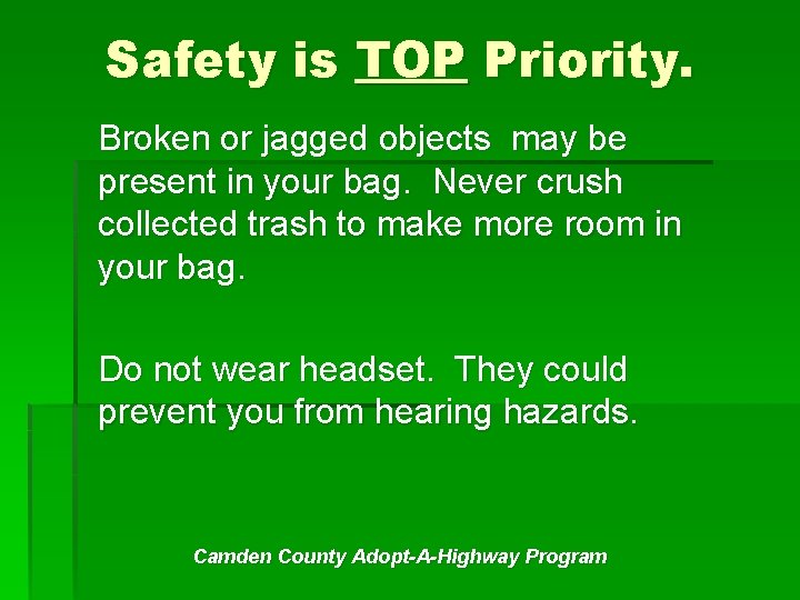 Safety is TOP Priority. Broken or jagged objects may be present in your bag.