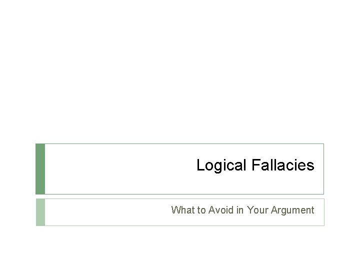 Logical Fallacies What to Avoid in Your Argument 