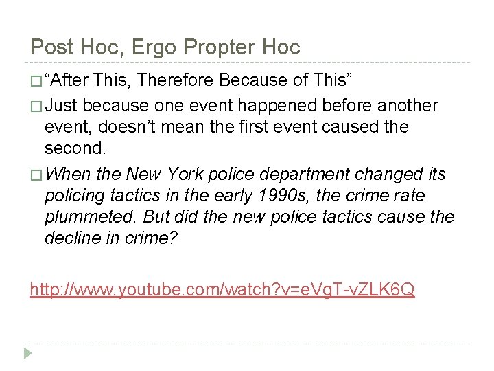 Post Hoc, Ergo Propter Hoc � “After This, Therefore Because of This” � Just