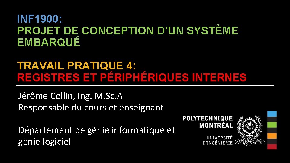 INF 1900: PROJET DE CONCEPTION D’UN SYSTÈME EMBARQUÉ TRAVAIL PRATIQUE 4: REGISTRES ET PÉRIPHÉRIQUES