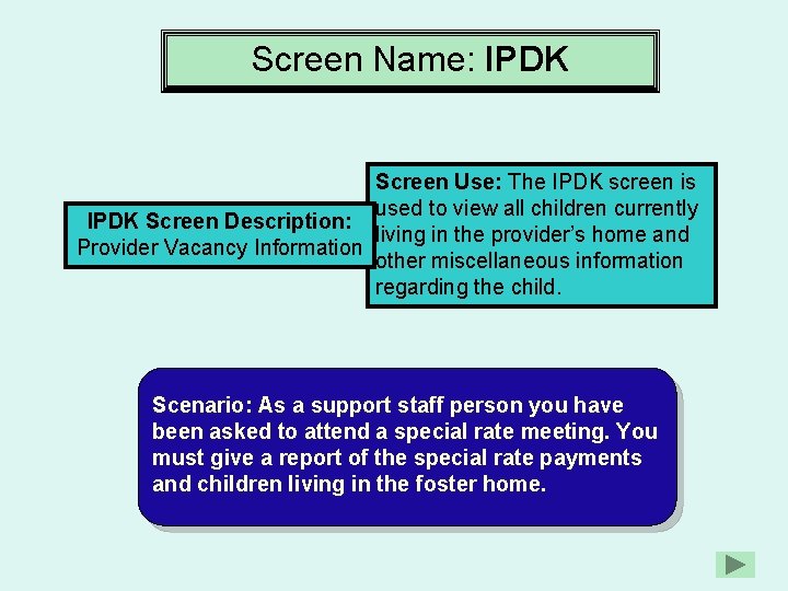 Screen Name: IPDK Screen Use: The IPDK screen is used to view all children