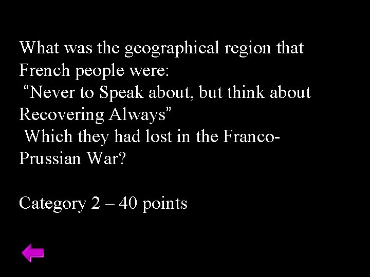 What was the geographical region that French people were: “Never to Speak about, but