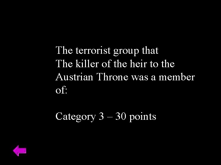 The terrorist group that The killer of the heir to the Austrian Throne was