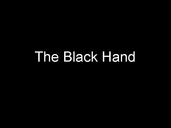 The Black Hand 