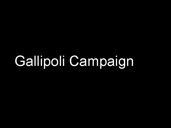 Gallipoli Campaign 