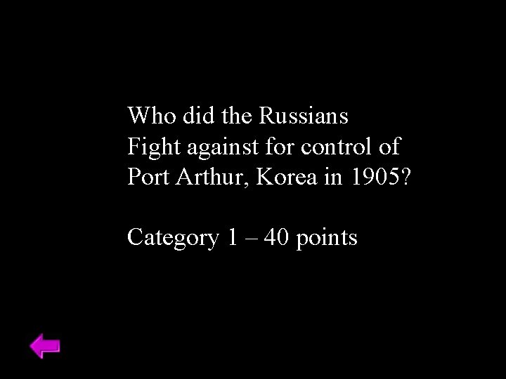 Who did the Russians Fight against for control of Port Arthur, Korea in 1905?