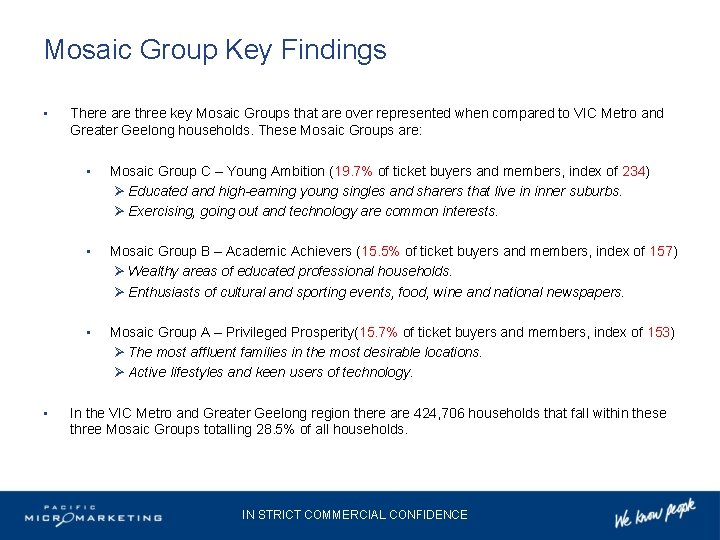 Mosaic Group Key Findings • • There are three key Mosaic Groups that are