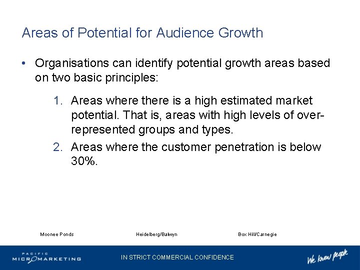 Areas of Potential for Audience Growth • Organisations can identify potential growth areas based