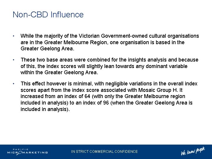 Non-CBD Influence • While the majority of the Victorian Government-owned cultural organisations are in