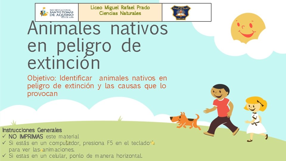 Liceo Miguel Rafael Prado Ciencias Naturales Animales nativos en peligro de extinción Objetivo: Identificar