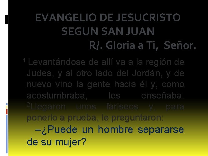 EVANGELIO DE JESUCRISTO SEGUN SAN JUAN R/. Gloria a Ti, Señor. 1 Levantándose de