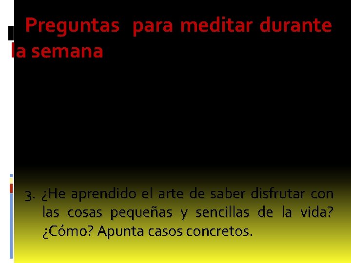 Preguntas para meditar durante la semana 1. ¿Renueva, en tu oración, tus compromisos cristianos