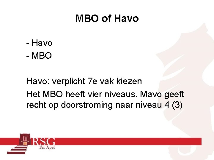 MBO of Havo - MBO Havo: verplicht 7 e vak kiezen Het MBO heeft