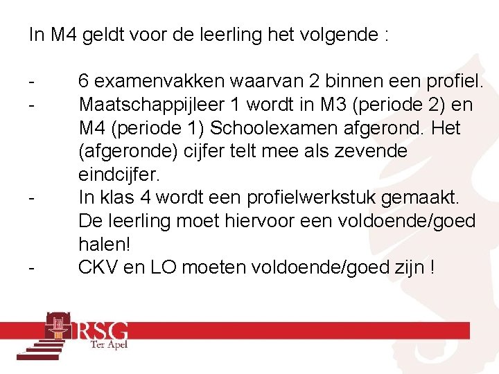 In M 4 geldt voor de leerling het volgende : - - 6 examenvakken