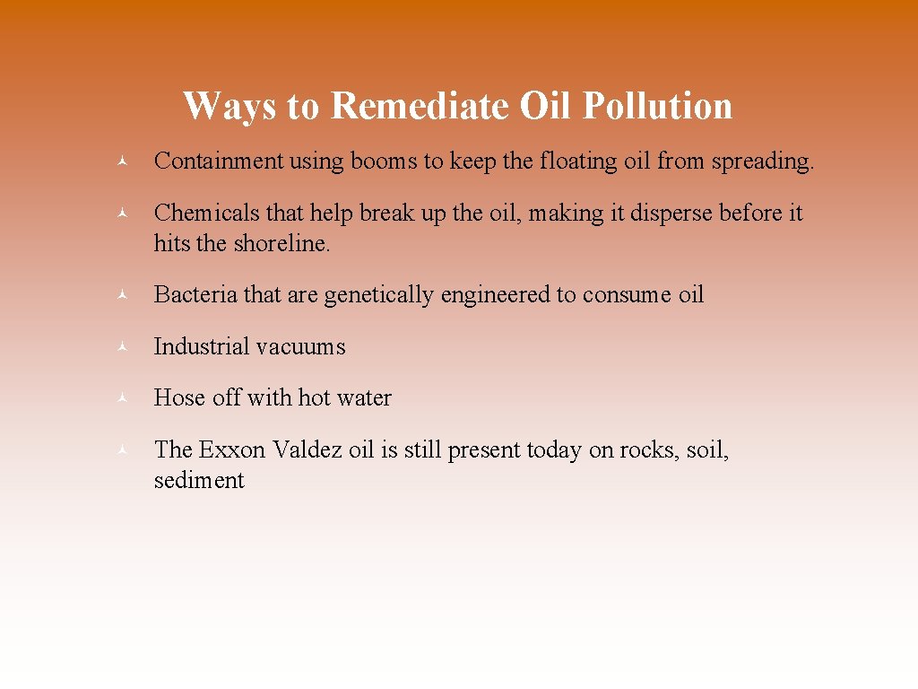 Ways to Remediate Oil Pollution © Containment using booms to keep the floating oil