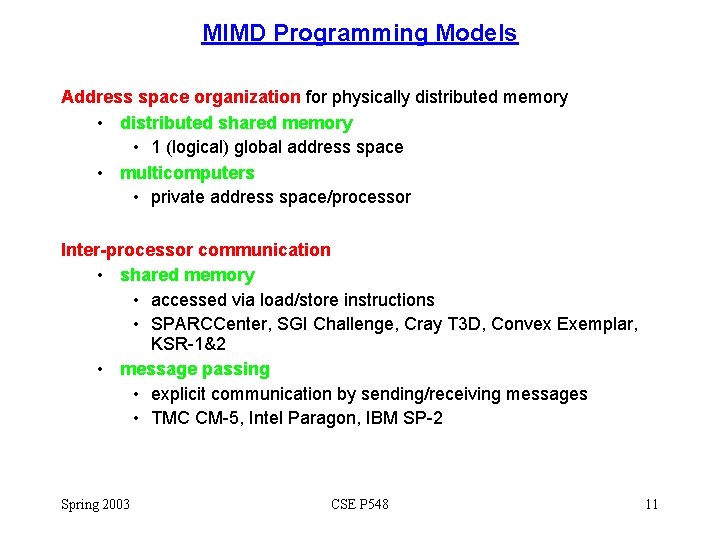 MIMD Programming Models Address space organization for physically distributed memory • distributed shared memory