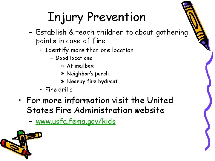 Injury Prevention – Establish & teach children to about gathering points in case of
