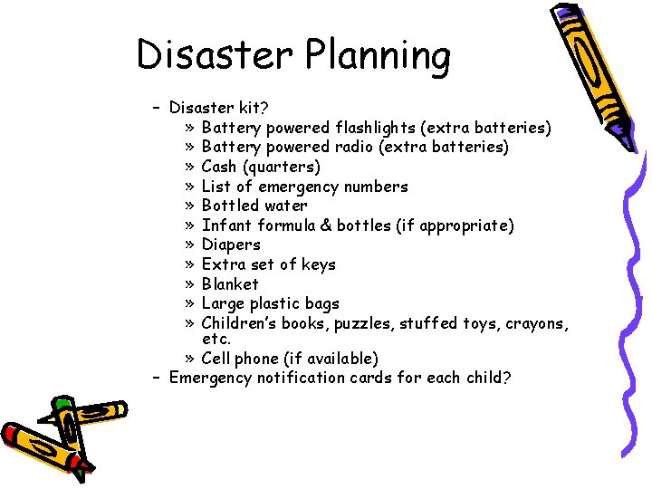 Disaster Planning – Disaster kit? » Battery powered flashlights (extra batteries) » Battery powered