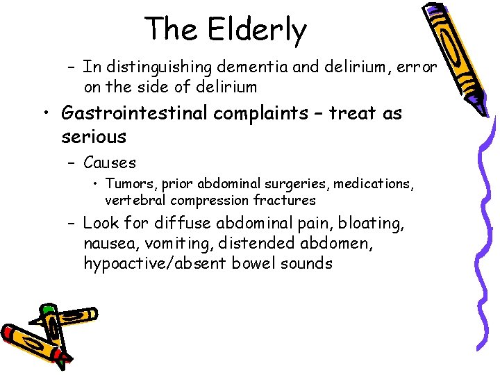 The Elderly – In distinguishing dementia and delirium, error on the side of delirium