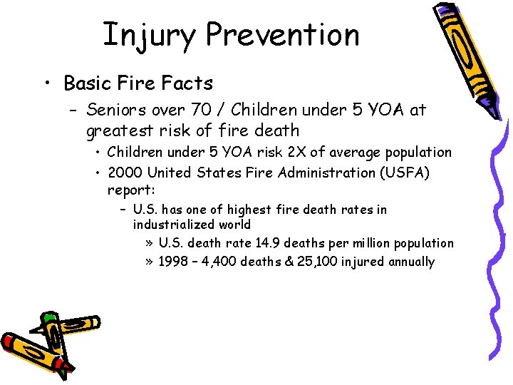 Injury Prevention • Basic Fire Facts – Seniors over 70 / Children under 5