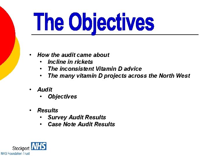  • How the audit came about • Incline in rickets • The inconsistent