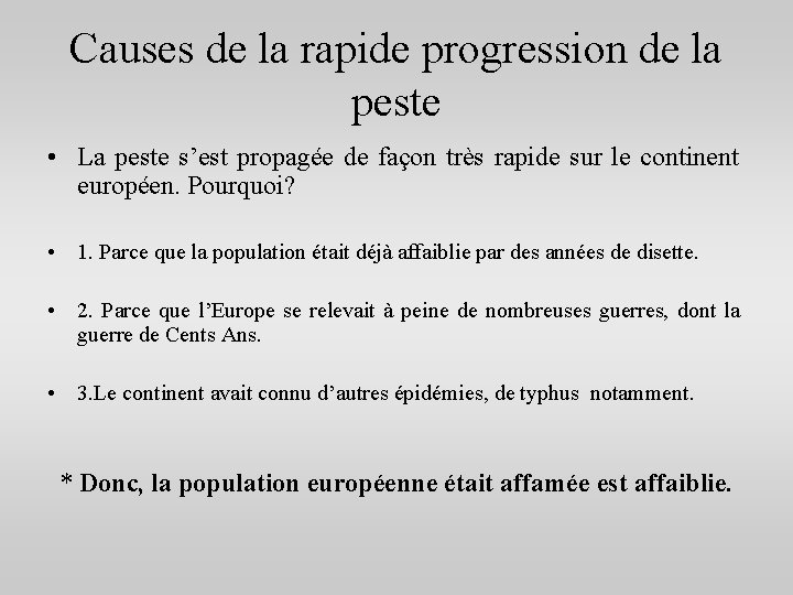 Causes de la rapide progression de la peste • La peste s’est propagée de