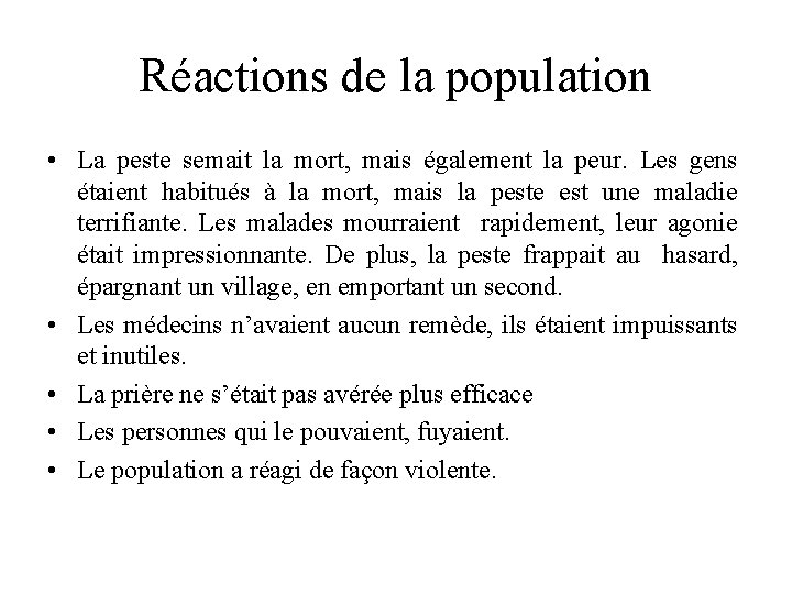 Réactions de la population • La peste semait la mort, mais également la peur.