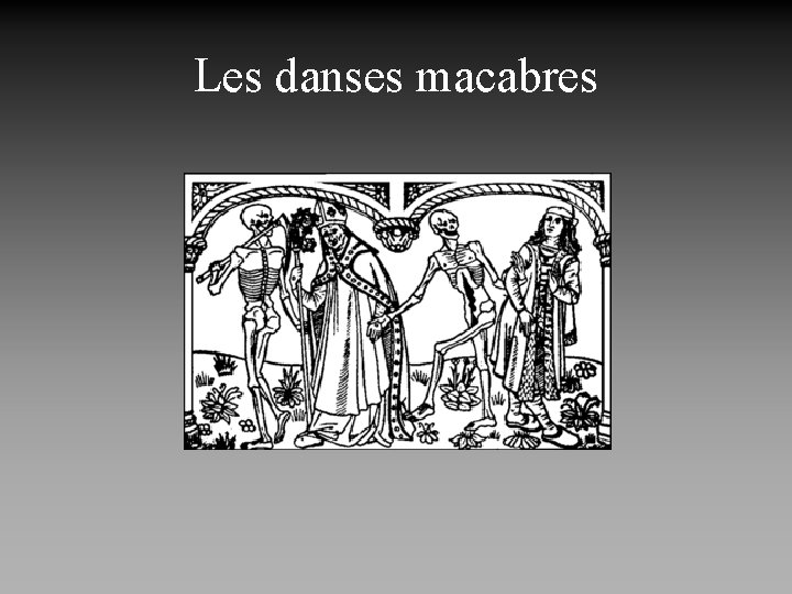 Les danses macabres 