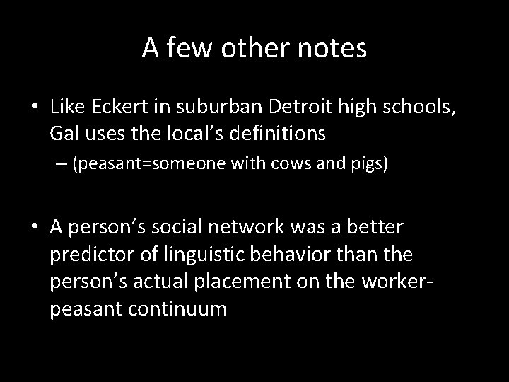 A few other notes • Like Eckert in suburban Detroit high schools, Gal uses