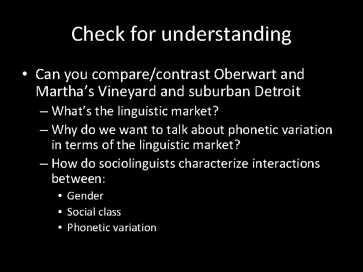 Check for understanding • Can you compare/contrast Oberwart and Martha’s Vineyard and suburban Detroit