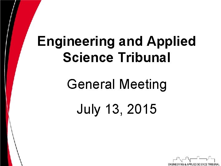 Engineering and Applied Science Tribunal General Meeting July 13, 2015 