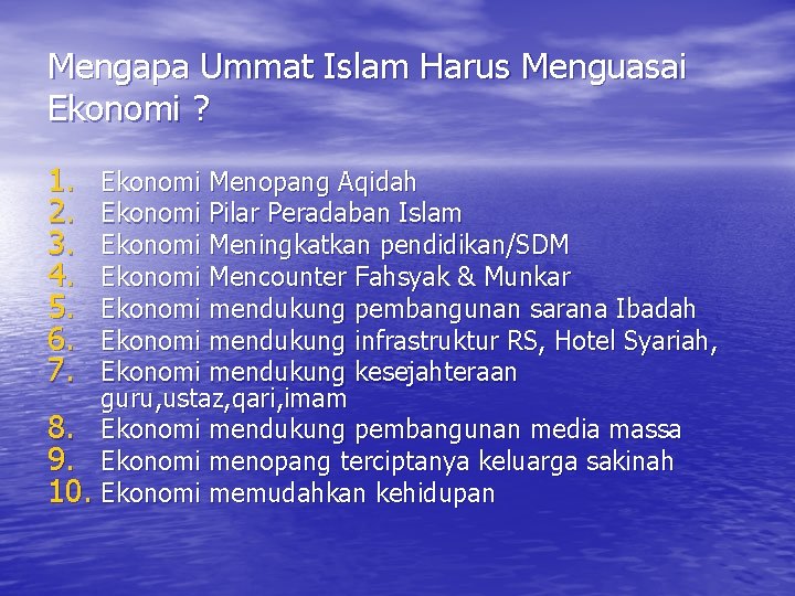 Mengapa Ummat Islam Harus Menguasai Ekonomi ? 1. 2. 3. 4. 5. 6. 7.