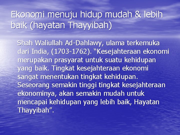 Ekonomi menuju hidup mudah & lebih baik (hayatan Thayyibah) Shah Waliullah Ad-Dahlawy, ulama terkemuka