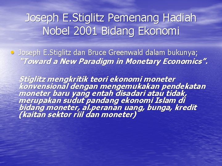 Joseph E. Stiglitz Pemenang Hadiah Nobel 2001 Bidang Ekonomi • Joseph E. Stiglitz dan