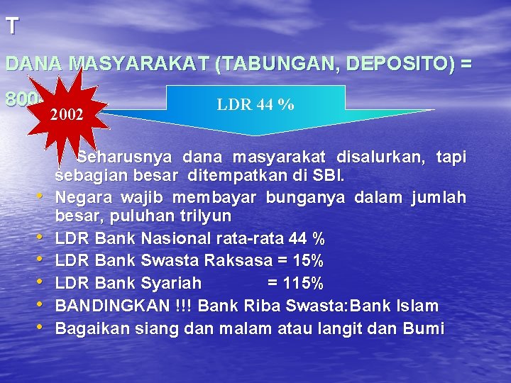 T DANA MASYARAKAT (TABUNGAN, DEPOSITO) = 800 -an T 2002 • • • LDR