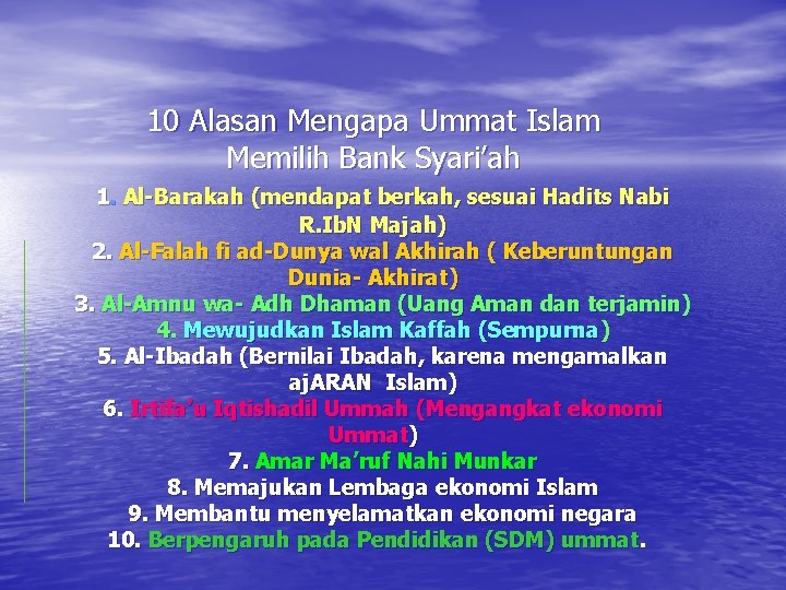 10 Alasan Mengapa Ummat Islam Memilih Bank Syari’ah 1. Al-Barakah (mendapat berkah, sesuai Hadits