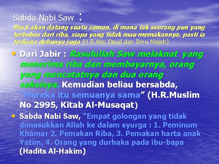 Sabda Nabi Saw : Pasti akan datang suatu zaman, di mana tak seorang pun