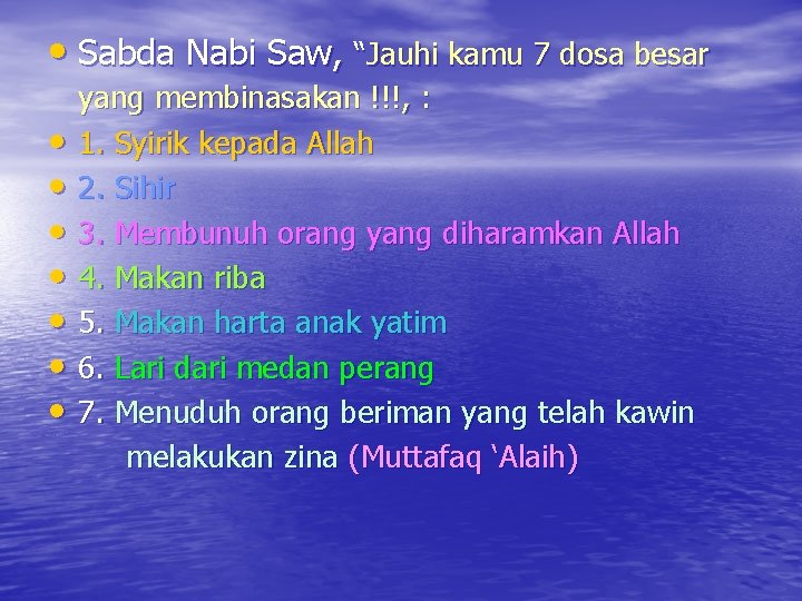  • Sabda Nabi Saw, “Jauhi kamu 7 dosa besar • • yang membinasakan