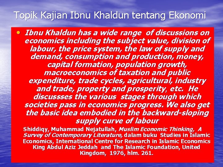 Topik Kajian Ibnu Khaldun tentang Ekonomi • Ibnu Khaldun has a wide range of