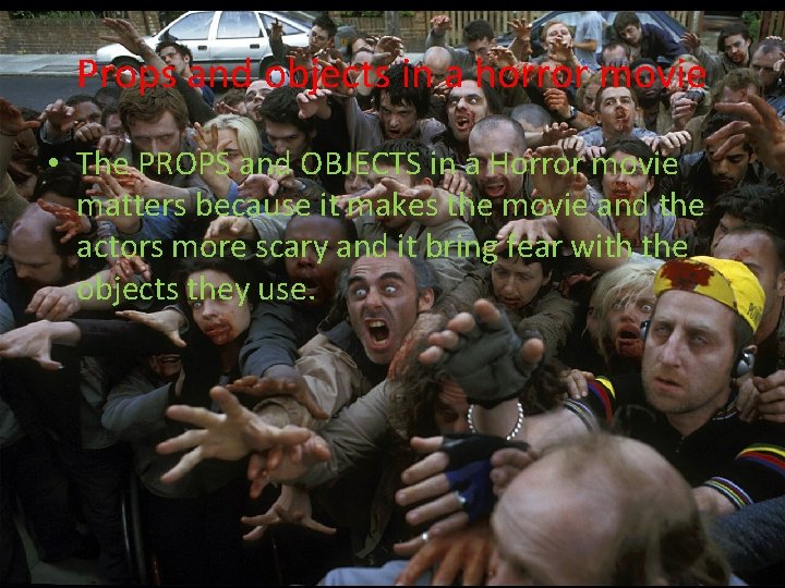 Props and objects in a horror movie • The PROPS and OBJECTS in a
