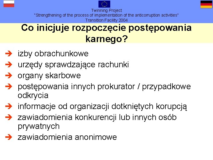 Twinning Project “Strengthening of the process of implementation of the anticorruption activities” Transition Facility