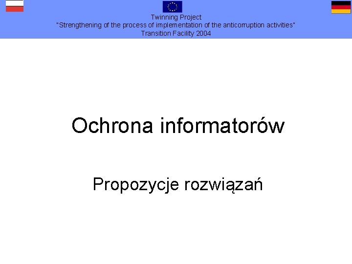 Twinning Project “Strengthening of the process of implementation of the anticorruption activities” Transition Facility