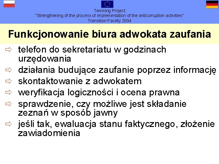 Twinning Project “Strengthening of the process of implementation of the anticorruption activities” Transition Facility