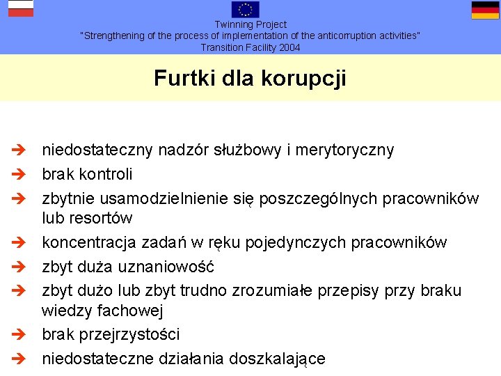 Twinning Project “Strengthening of the process of implementation of the anticorruption activities” Transition Facility