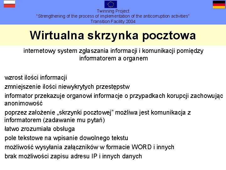 Twinning Project “Strengthening of the process of implementation of the anticorruption activities” Transition Facility