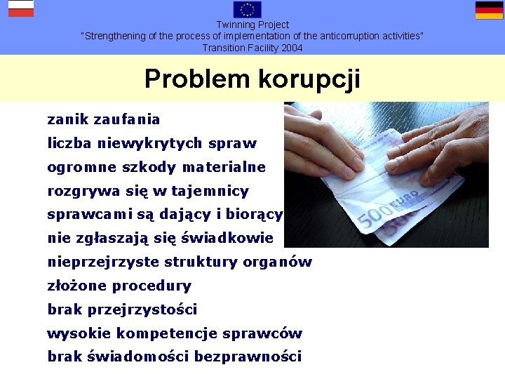 Twinning Project “Strengthening of the process of implementation of the anticorruption activities” Transition Facility