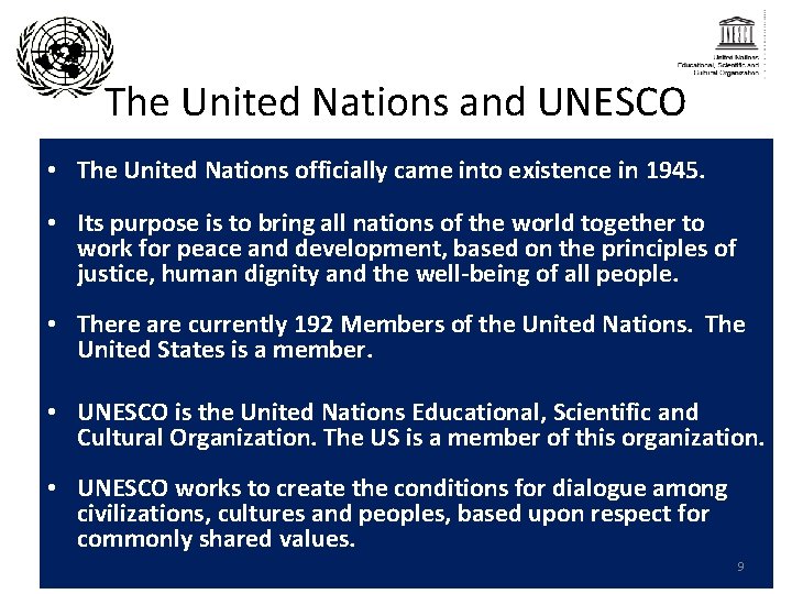 The United Nations and UNESCO • The United Nations officially came into existence in