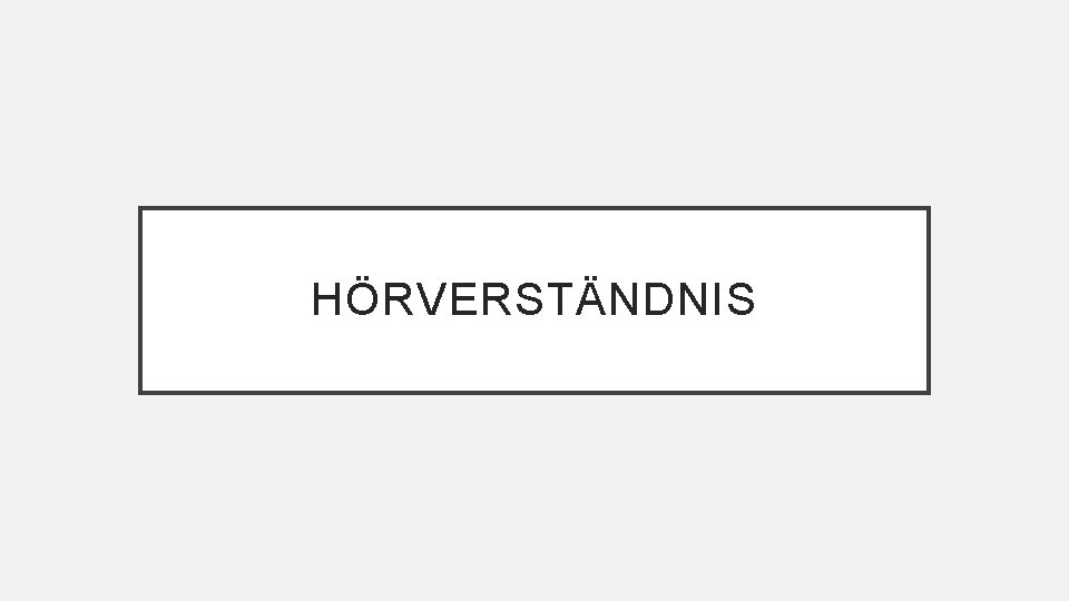 HÖRVERSTÄNDNIS 