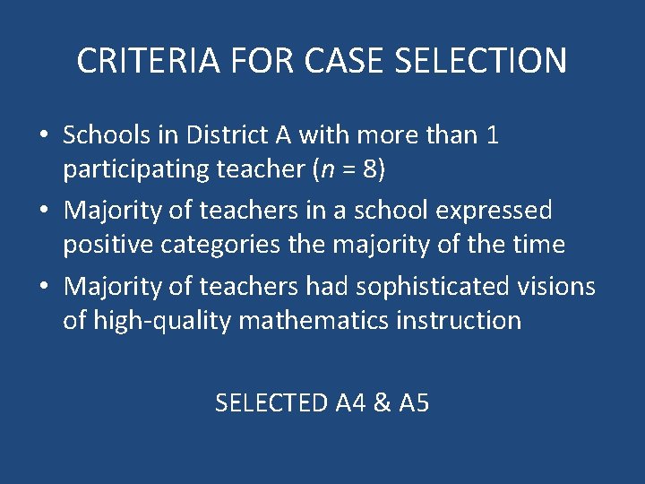 CRITERIA FOR CASE SELECTION • Schools in District A with more than 1 participating