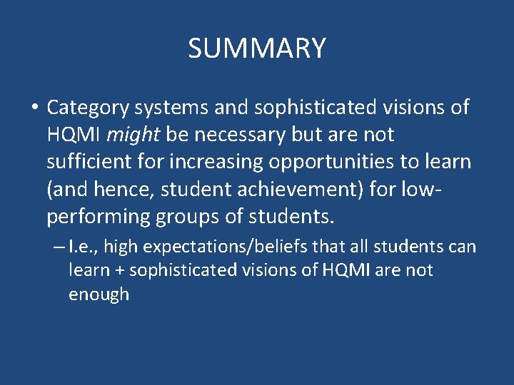 SUMMARY • Category systems and sophisticated visions of HQMI might be necessary but are